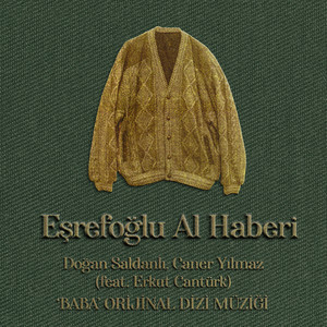 Eşrefoğlu Al Haberi ('Baba' Orijinal Dizi Müziği) [feat. Erkut Cantürk]
