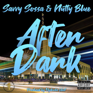 After Dark by Nutty Blue, Savvy Sossa