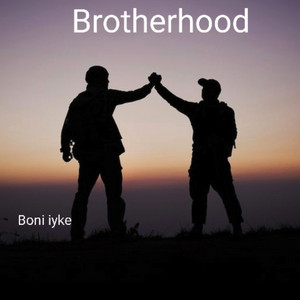Brotherhood by Boni iyke