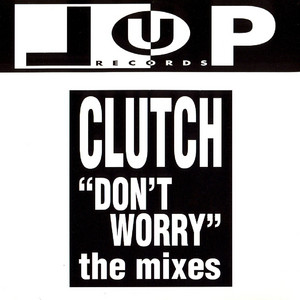 Don't Worry - Edit Mix by Clutch