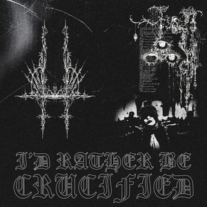 I'd Rather Be Crucified by Begotten