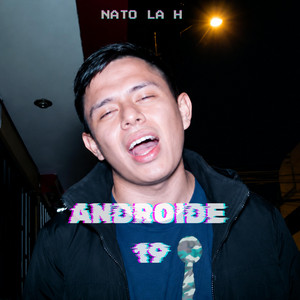 ANDROIDE 19 by NATO LA H