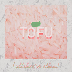 TOFU by kris tofu, potsu