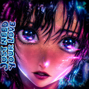 JUST NEED YOUR LOVE - Slowed by Pearitto