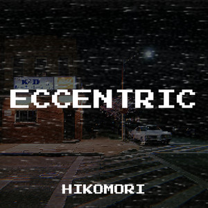 Eccentric by HIKOMORI