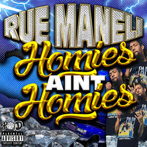 Homies Ain't Homies by Rue Maneli