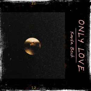 Only Love by Karla Beck