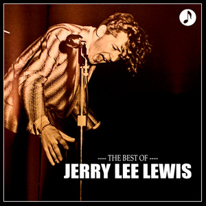 Jerry Lee Lewis Best Of - Compilation by Jerry Lee Lewis | Spotify