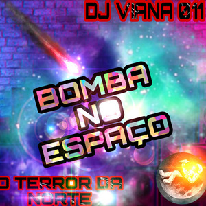 DJ VIANA 011 - BOMBA NO ESPAÇO