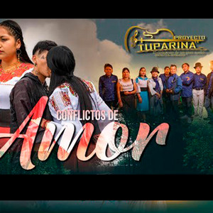 Music festival Andina - PROYECTO TUPARINA Conflictos de Amor