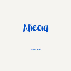 Aficia by Zionel Szn