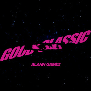 Good Classic - Single by Alann Gamez | Spotify