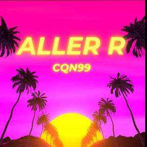 ALLER R by CQN99