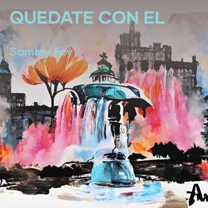 QUEDATE CON EL by sammy fey