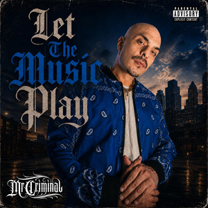 Let The Music Play by Mr. Criminal