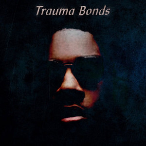Trauma Bonds by Polo Capalot, D Sett, NOXX, Capalott Polo