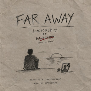 Faraway by Lucious Boy, Markshedy