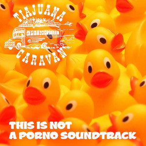 This Is Not a Porno Soundtrack (Live) - Single by Tiajuana Caravan ...