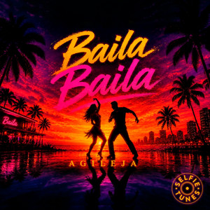 Baila Baila - Extended Mix by Agileja