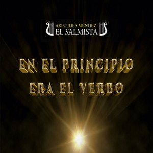 En El Principio Era El Verbo by Aristides Mendez, El Salmista