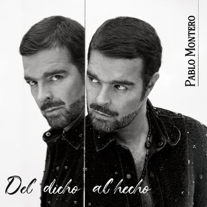 Pablo Montero - Del Dicho al Hecho