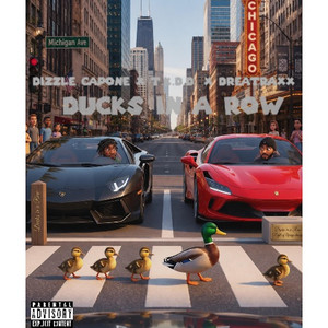 Ducks in a row by DIZZLE CAPONE, T.K.D.D., Dreatraxx