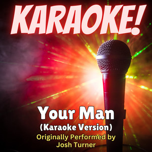 Singer's Best - Your Man (Karaoke Version Originally Performed by Josh Turner)