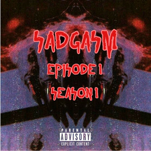 Sadgasm Episode 1 Season 1 by Cab'Ral, Shyler