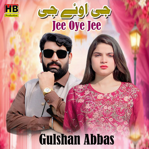Gulshan Abbas - Jee Oye Jee