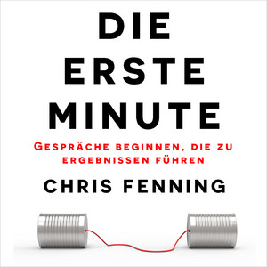Die Erste Minute (Gespräche beginnen, die zu Ergebnissen führen)