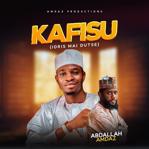 Abdallah Amdaz - KAFISU (IDRIS MAI DUTSE)