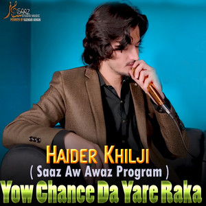 Haider khilji - Yow Chance Da Yare Raka (Saaz Aw Awaz EP 1)