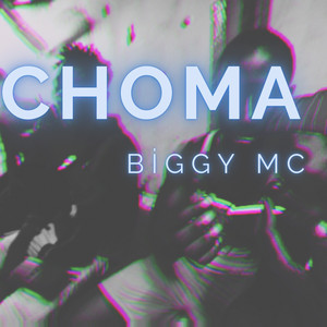 CHOMA by Biggy MC