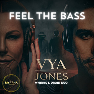 Feel the Bass by Vya Jones, Myrrha, Droid Duo