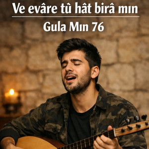 Gula Mın 76 - Ve Evâre Tû Hât Birâ Mın