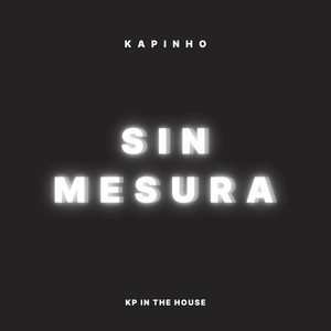 Sin Mesura by Kapinho
