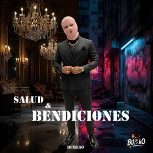 Salud y Bendiciones by BURLAO