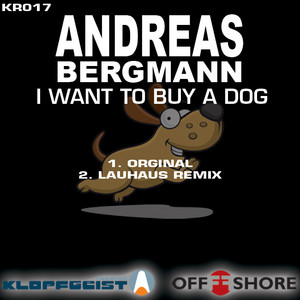 I Want To Buy A Dog - Lauhaus Remix by Lauhaus, Andreas Bergmann
