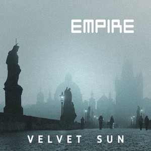 Empire - EP by Velvet Sun | Spotify