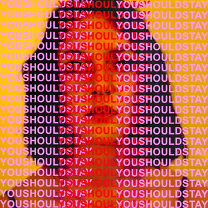 youshouldstay