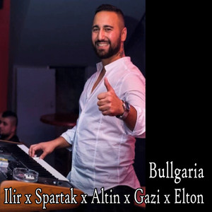 Bullgaria (feat. Altin Tirona & Spartak Kurteshi & Gazi Shainit & Elton Dapa)