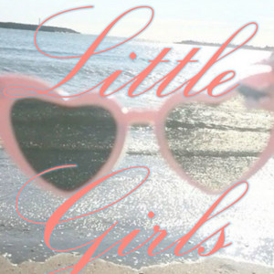 Little Girls by Queen Of The Gas Station