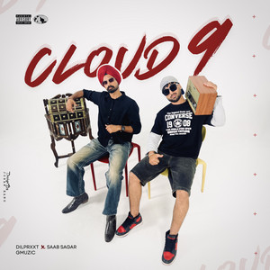 Cloud 9 by Saab Sagar, DILPRXXT