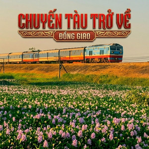 Chuyến Tàu Trở Về by ĐỒNG GIAO