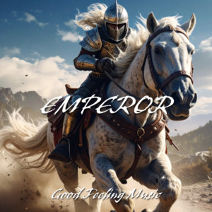 EMPEROR by Good Feeling Music