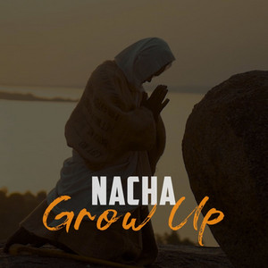 Nacha - Grow Up