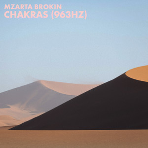 Chakras (963Hz) by Mzarta Brokin