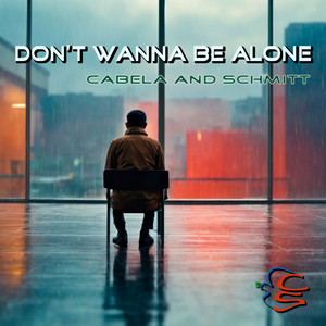 Don't Wanna Be Alone by Cabela and Schmitt