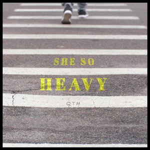 She so heavy