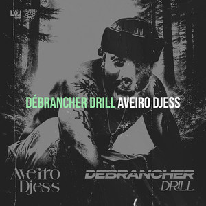 Débrancher Drill by Aveiro Djess